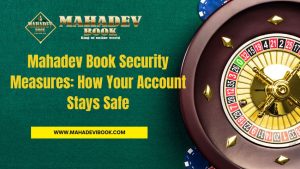 Read more about the article Mahadev Book Security Measures: How Your Account Stays Safe