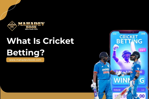 What Is Cricket Betting